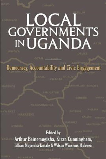Local Governments in Uganda, Arthur Bainomugisha ; Kiran Cunningham ; Lillian Muyomba- Tamale - Paperback - 9781906704353
