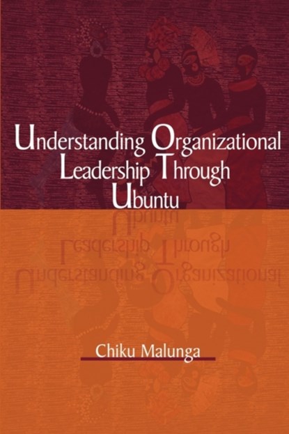 Understanding Organizational Leadership Through Ubuntu (PB), Chiku Malunga - Paperback - 9781906704490