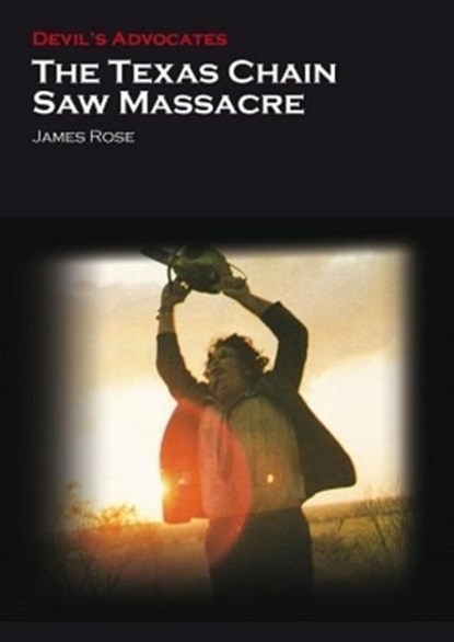 The Texas Chain Saw Massacre, James Rose - Paperback - 9781906733643