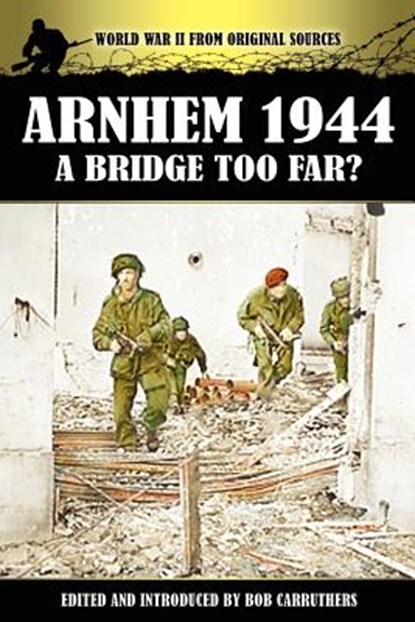 Arnhem 1944, Bob Carruthers - Paperback - 9781906783365