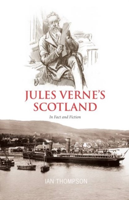 Jules Verne's Scotland, Ian Thompson - Gebonden - 9781906817374