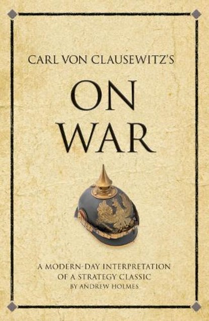 Carl Von Clausewitz's On War, HOLMES,  Andrew - Paperback - 9781906821357