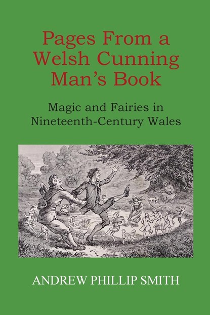 Pages From a Welsh Cunning Man's Book, Andrew Phillip Smith - Paperback - 9781906834463
