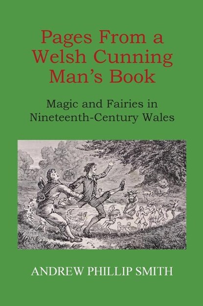Pages From a Welsh Cunning Man's Book, Andrew Phillip Smith - Paperback - 9781906834463
