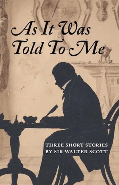 As It Was Told To Me, Sir Walter Scott - Paperback - 9781906841508