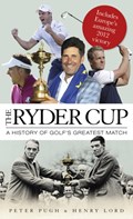 The Ryder Cup | Pugh, Peter ; Lord, Henry | 