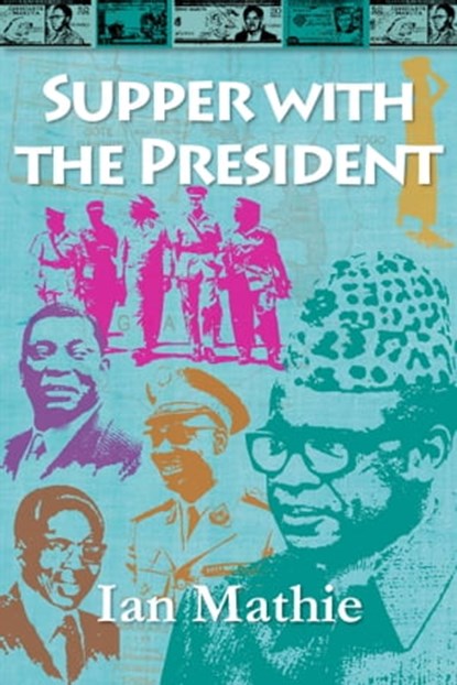 Supper with the President, Ian Mathie - Ebook - 9781906852214