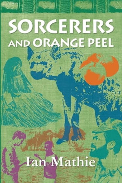 Sorcerers and Orange Peel, Ian Mathie - Ebook - 9781906852283