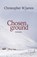 Chosen ground, Christopher M James - Paperback - 9781906852726