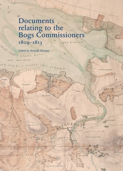 Documents Relating to the Bogs Commissioners, 1809-1813, Arnold Horner - Gebonden - 9781906865559