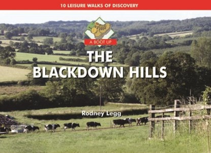 A Boot Up the Blackdown Hills, Rodney Legg - Gebonden - 9781906887223