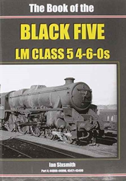 The Book of the Black Fives LM Class 5 4-6-0s, Ian Sixsmith - Gebonden - 9781906919733
