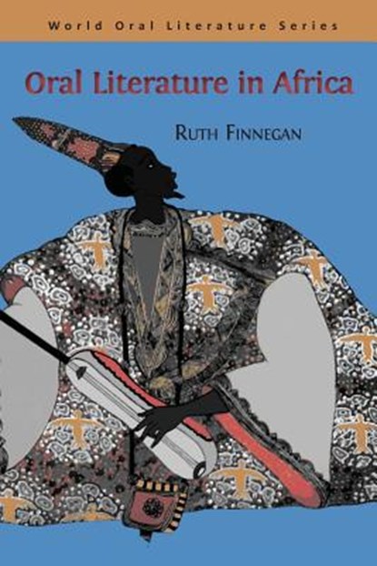 Oral Literature in Africa, Ruth Finnegan - Paperback - 9781906924706