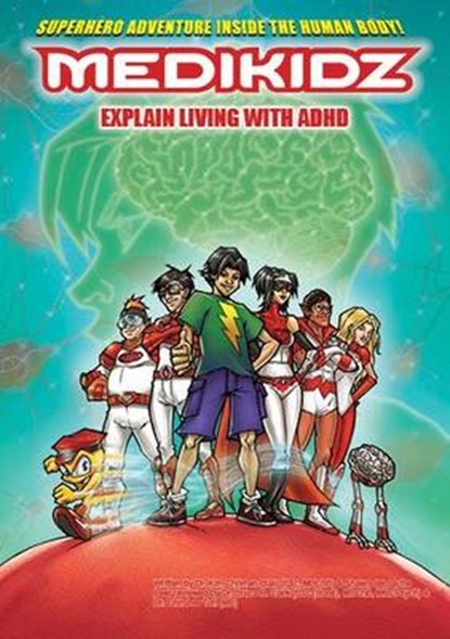 Medikidz Explain Living with ADHD, Dr. Kim Chilman-Blair ; Shawn DeLoache - Paperback - 9781906935849