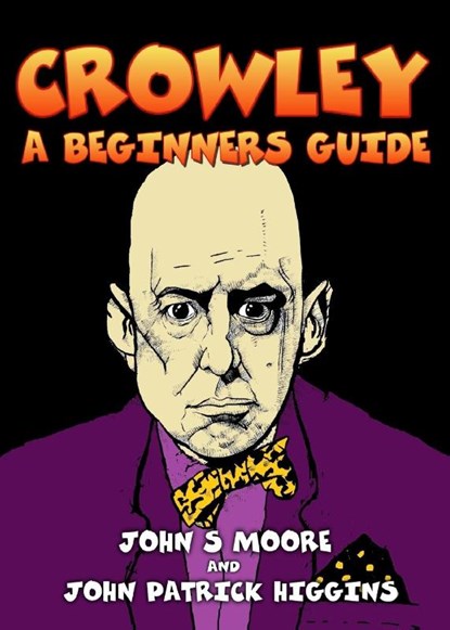 Crowley, John S Moore ; John Patrick Higgins - Paperback - 9781906958695