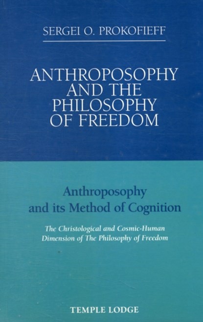 Anthroposophy and the Philosophy of Freedom, Sergei O. Prokofieff - Paperback - 9781906999025