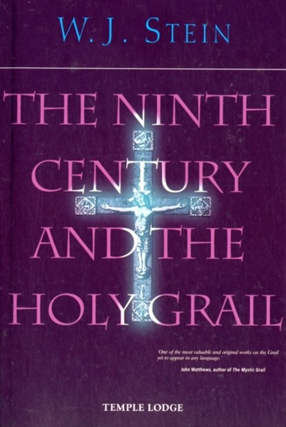 The Ninth Century and the Holy Grail, W. J. Stein - Paperback - 9781906999049
