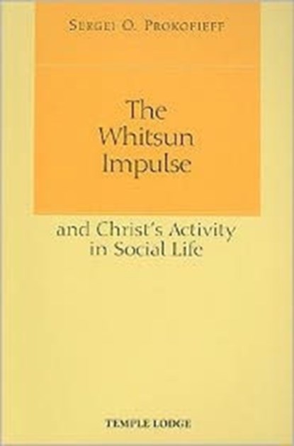 The Whitsun Impulse and Christ's Activity in Social Life, Sergei O. Prokofieff - Paperback - 9781906999155