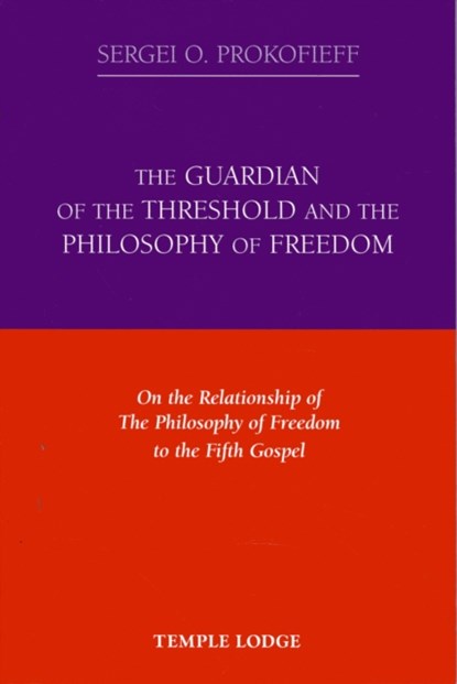 The Guardian of the Threshold and the Philosophy of Freedom, Sergei O. Prokofieff - Paperback - 9781906999247