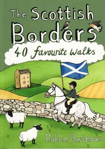 The Scottish Borders - 40 favourite walks, Robbie Porteous - Paperback - 9781907025501