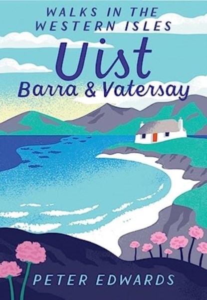 Uist, Barra & Vatersay, Peter Edwards - Paperback - 9781907025846