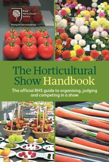 The Horticultural Show Handbook, Royal Horticultural Society - Paperback - 9781907057656