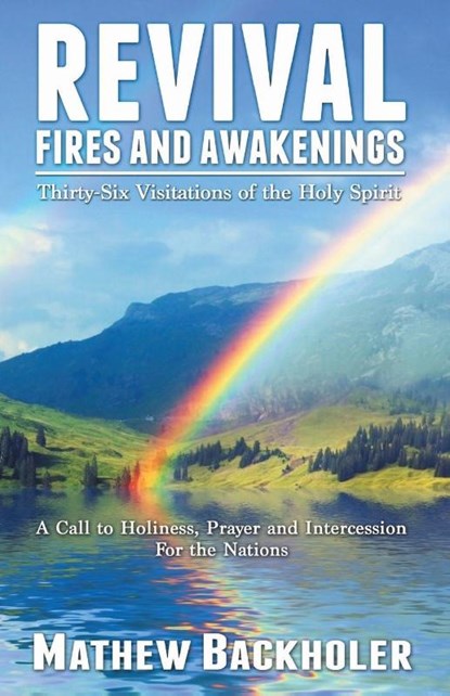 Revival Fires and Awakenings, Mathew Backholer - Paperback - 9781907066016