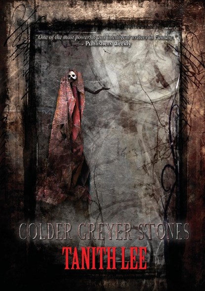Colder Greyer Stones, Tanith Lee - Paperback - 9781907069604