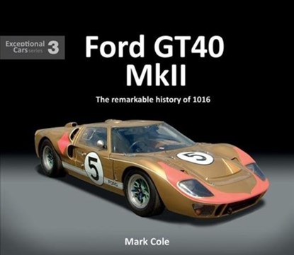 FORD GT40 MARK II, Mark Cole - Gebonden - 9781907085642