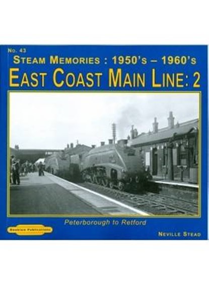 East Coast Main Line 2 1950's-1960's, STEAD,  Neville - Paperback - 9781907094330