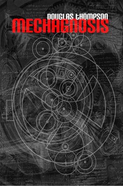 Mechagnosis, THOMPSON,  Douglas - Overig - 9781907133299