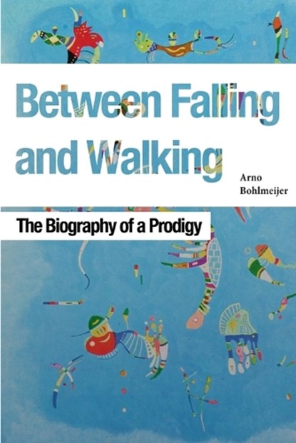 Between Falling and Walking, BOHLMEIJER,  Arno - Paperback - 9781907133725