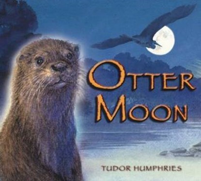 Otter Moon, HUMPHRIES,  Tudor - Paperback - 9781907152481