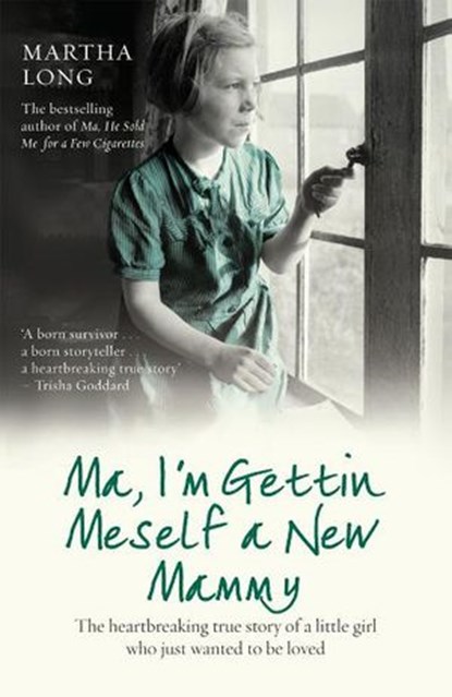 Ma, I'm Gettin Meself a New Mammy, Martha Long - Ebook - 9781907195075