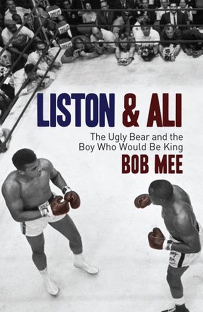 Liston and Ali, Bob Mee - Ebook - 9781907195655