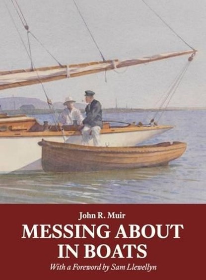 Messing About in Boats, John R. Muir - Paperback - 9781907206382