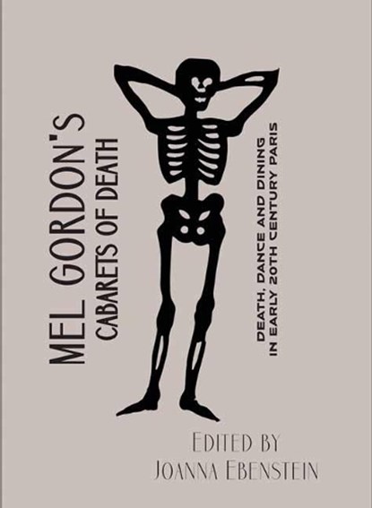Mel Gordon's Cabarets of Death, Mel Gordon ; Joanna Ebenstein - Paperback - 9781907222269