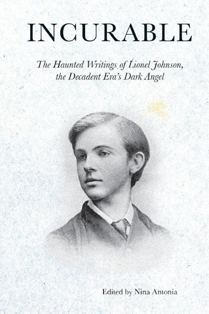 Incurable, Lionel Johnson - Paperback - 9781907222627