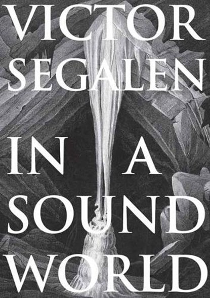 In a Sound World, Victor Segalen - Paperback - 9781907222801