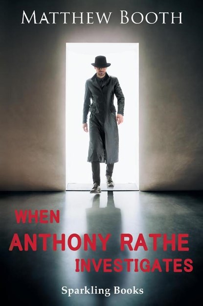 When Anthony Rathe Investigates, Matthew Booth - Paperback - 9781907230684