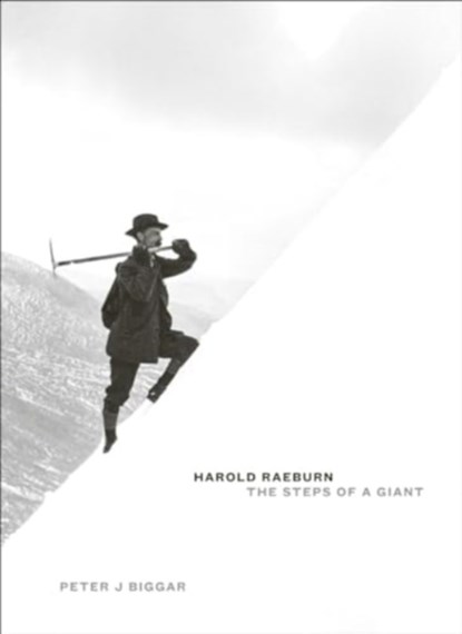 Harold Raeburn: The Steps of a Giant, Peter J Biggar - Gebonden - 9781907233500
