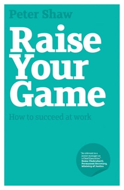 Raise Your Game, Peter J. A. Shaw - Ebook - 9781907293108