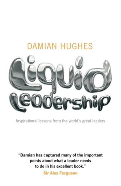 Liquid Leadership, Damian Hughes - Ebook - 9781907293603