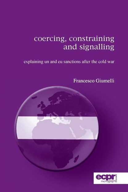 Coercing, Constraining and Signalling, Francesco Giumelli - Paperback - 9781907301209