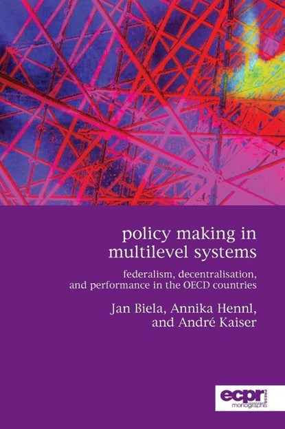 Policy Making in Multilevel Systems, Andre Dr Kaiser ; Jan Biela ; Annika Hennl - Paperback - 9781907301339