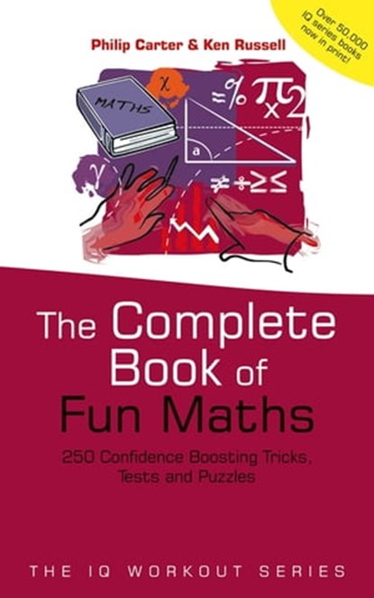 The Complete Book of Fun Maths, Philip Carter ; Ken Russell - Ebook - 9781907312083