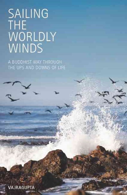 Sailing the Worldly Winds, Vajragupta - Paperback - 9781907314100