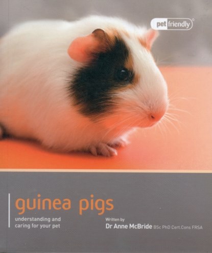 Guinea Pig - Pet Friendly, Anne Mcbride - Paperback - 9781907337031