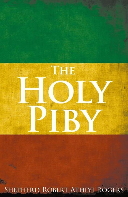 The Holy Piby, Shepherd Robert Athlyi Rogers - Paperback - 9781907347030