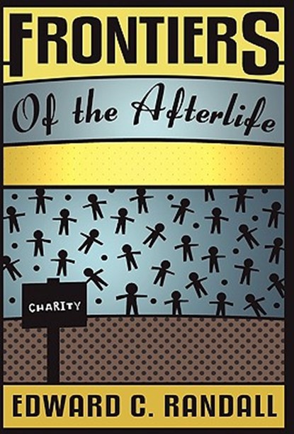 Frontiers of the Afterlife, Edward C. Randall - Paperback - 9781907355301